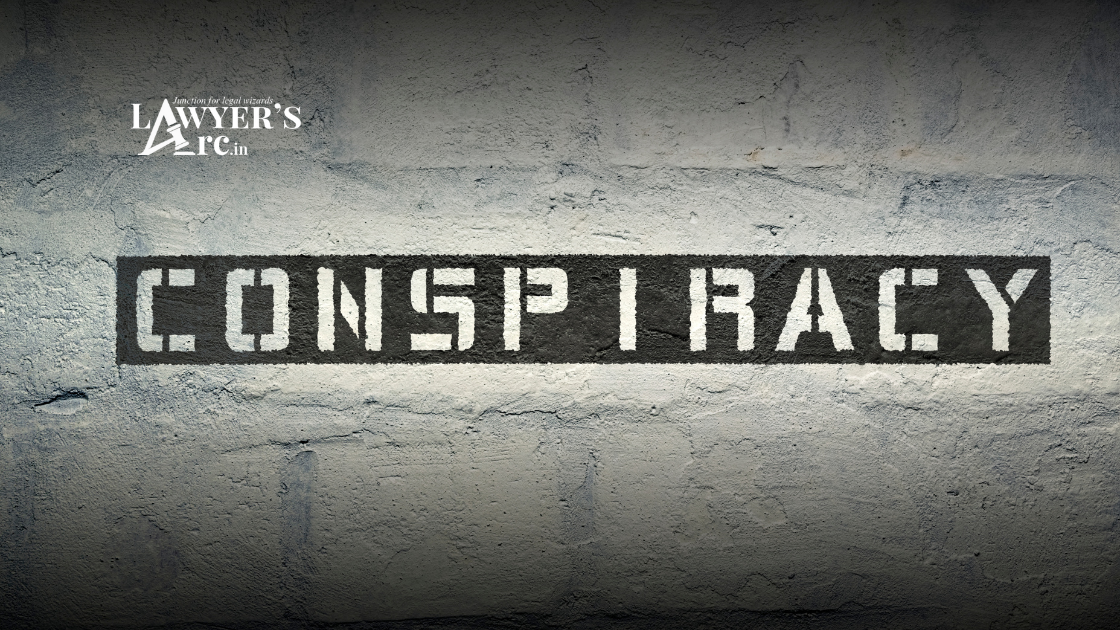 Criminal Conspiracy – Meaning, Nature and Scope