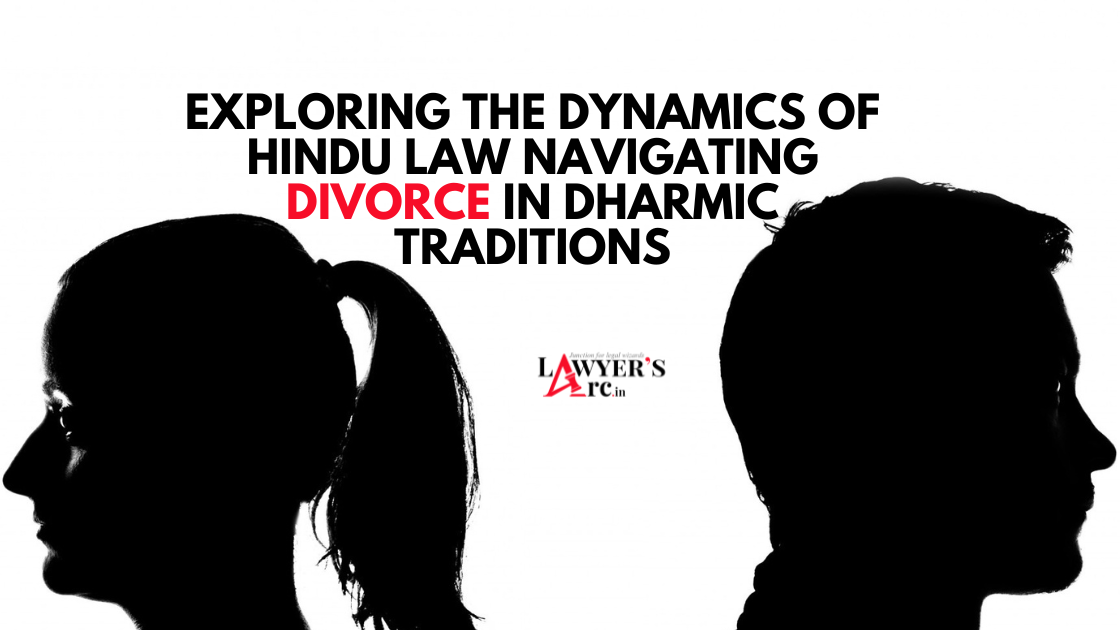 EXPLORING THE DYNAMICS OF HINDU LAW NAVIGATING DIVORCE IN DHARMIC TRADITIONS