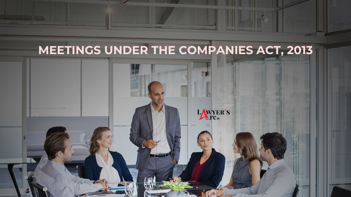 MEETINGS UNDER THE COMPANIES ACT, 2013