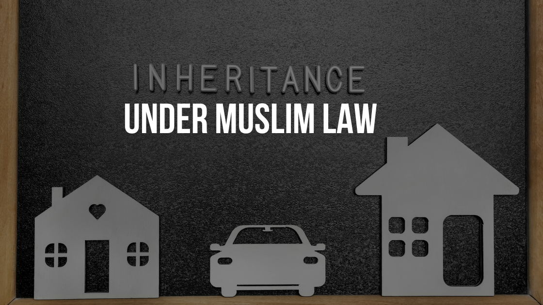 Principle of Inheritance Under Muslim Law