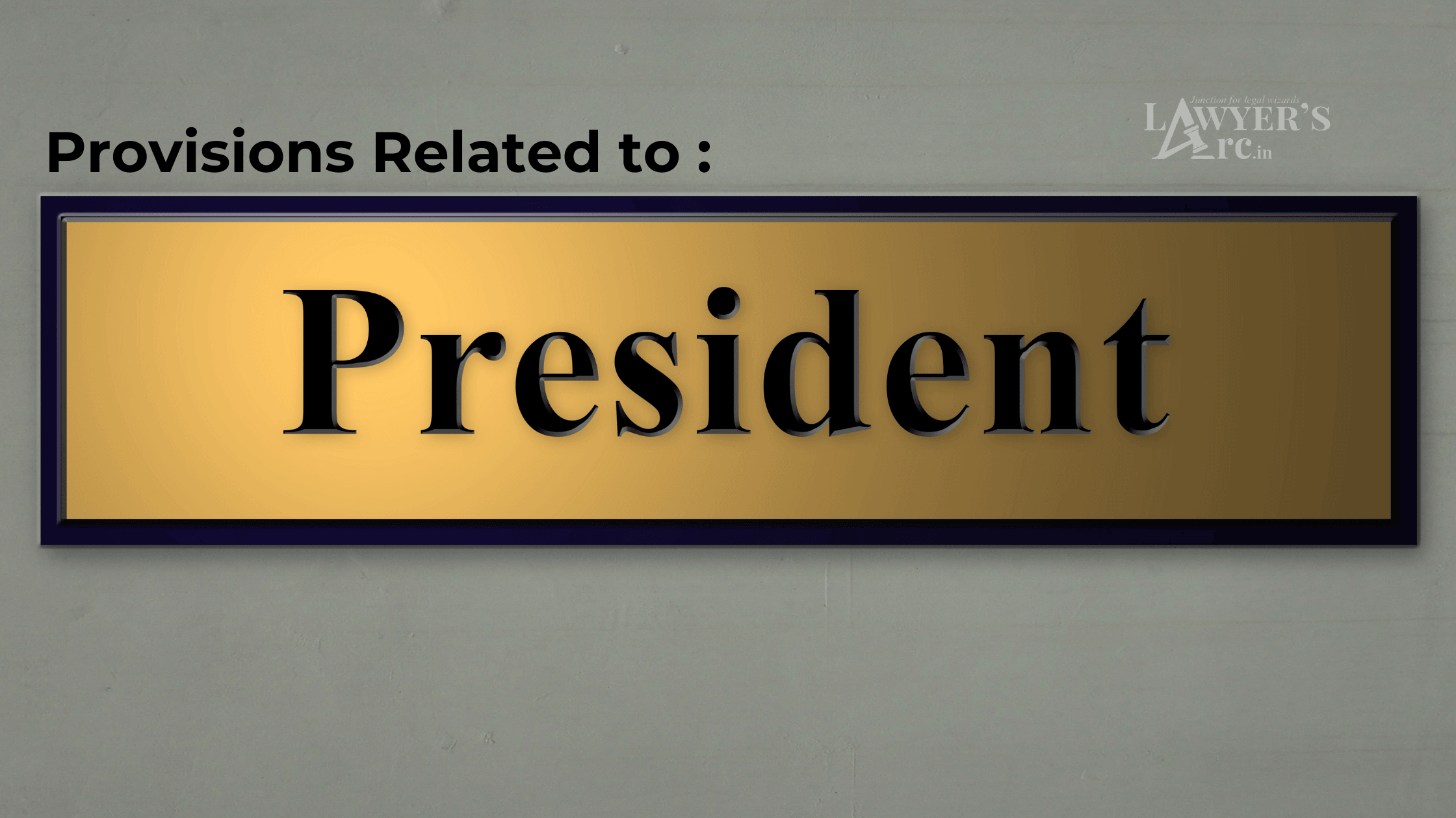 Constitutional provisions Related to the President of India