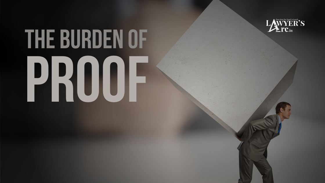 The burden of Proof Under the Indian Evidence Act